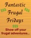 FantasticFrugalFridays2button-1 FantasticFrugalFridays2button-1