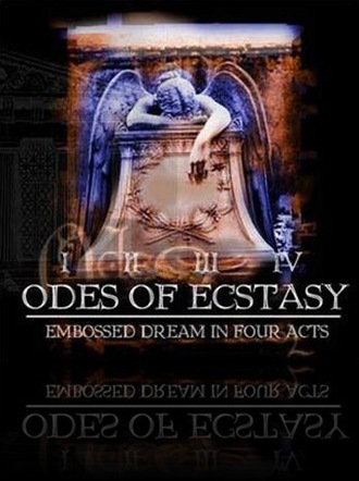 Odes Of Ecstasy - Embosed Dream In Four Acts
