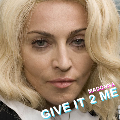 Madonna - Give It 2 Me Lyrics MetroLyrics