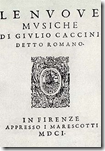 Title page of the first (1602) Le Nuove musiche. 