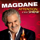 ROLAND MAGDANE / Attention c'est show