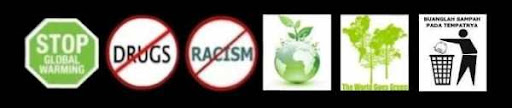 stop global warming, no drugs, no racism, the world goes green, buanglah sampah pada tempatnya