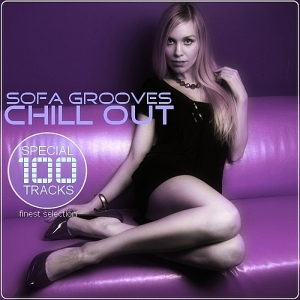 VA - Sofa Grooves (100 Chill Out Finest Selection) (2011) VA - Sofa Grooves (100 Chill Out Finest Selection) (2011)