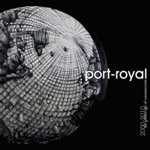 Port-Royal - 2000-2010 The Golden Age Of Consumerism (2011)
