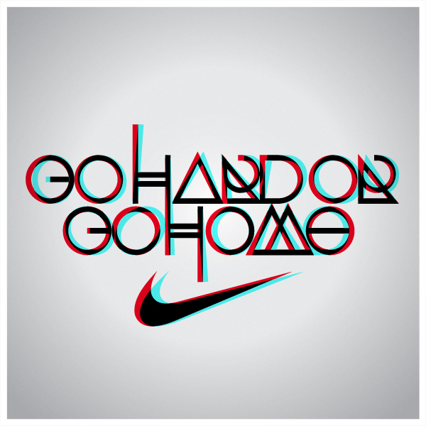 Go Hard or Go Home