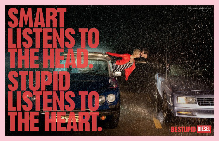 Smart listens to the head. Stupid listens to the heart. Cars