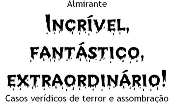 Almirante - Incrível, fantástico, extraordinário! - 1951