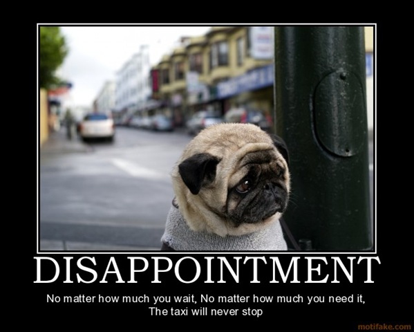 [disappointment-disappointment-demotivational-poster-1262996902[2].jpg]