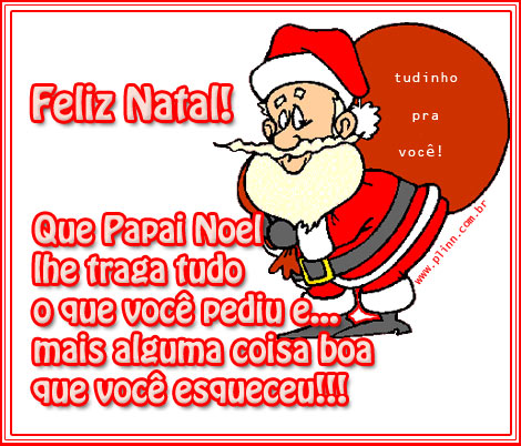 Que Papai Noel lhe traga tudo o que pediu