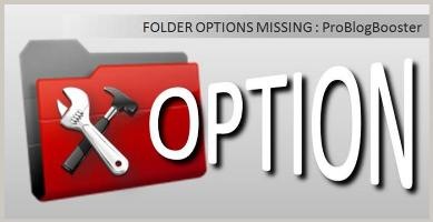 FOLDER OPTIONS MISSING