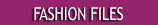 fashion files