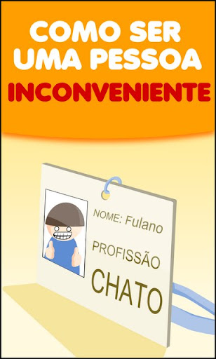 Como ser uma pessoa inconveniente