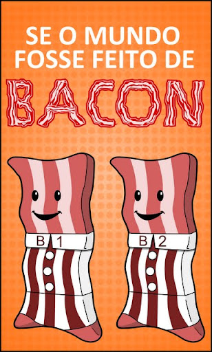Se o mndo fosse feito de bacon