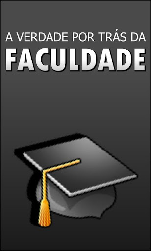 A verdade por tras do faculdade
