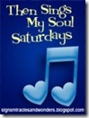Then Sings My Soul Saturday