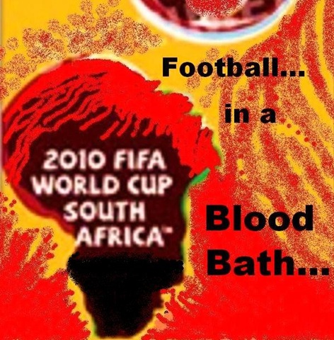 [WC2010 DON'T PLAY FOOTBALL IN A BLOODBATH POSTER thumb2[5].jpg]