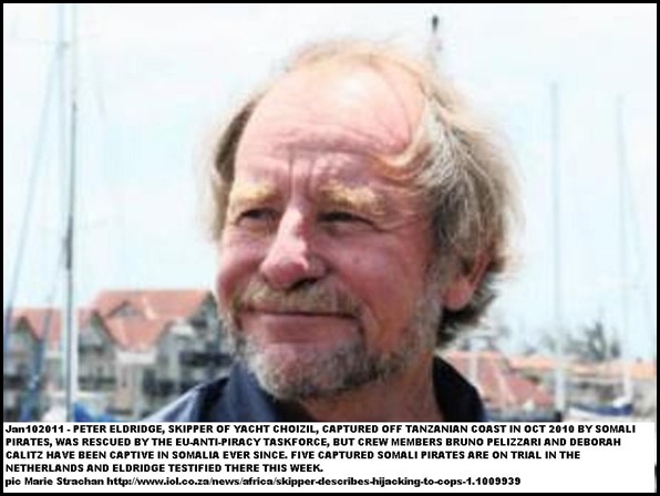 Eldridge Peter SA yacht Choizil pirates Somali crew Bruno Pelizzari _Deborah Calitz captiveJan102011 Eldridge Peter SA yacht Choizil pirates Somali crew Bruno Pelizzari _Deborah Calitz captiveJan102011