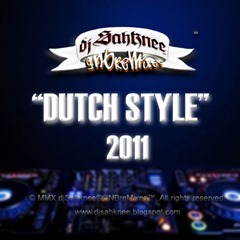 djSahknee® Dutch Style 2011