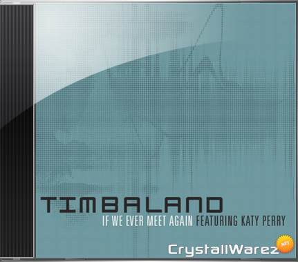 Timbaland Feat. Katy Perry-If We Ever Meet Again