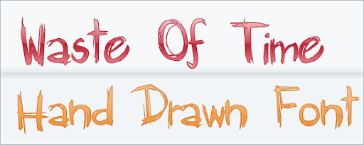 Waste Of Time : Hand Drawn font Waste Of Time : Hand Drawn font