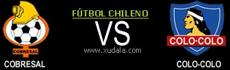 Cobresal vs Colo Colo Cobresal vs Colo Colo