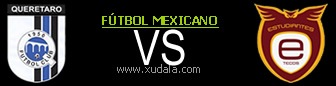 Queretaro vs Estudiantes Tecos