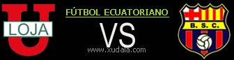 Liga de Loja vs Barcelona Guayaquil
