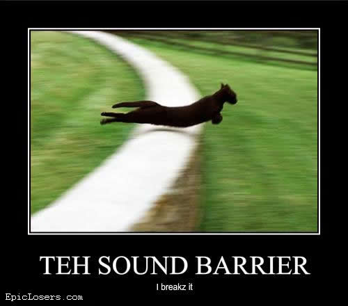 TEH SOUND BARRIER - LOLCats