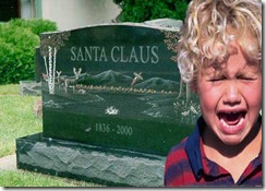 Yes, Santa is dead.