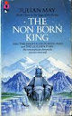 The Non Born King - Julian May