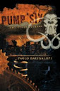 Pump Six and Other Stories - Paolo Bacigalupi
