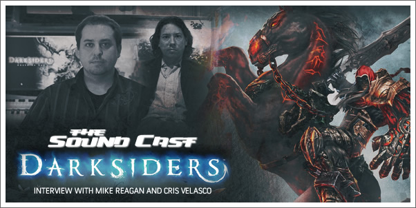 Soundcast Interview:  Cris Velasco and Mike Reagan (Darksiders)