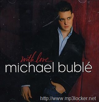 [MichaelBubleWithLove20062.jpg]