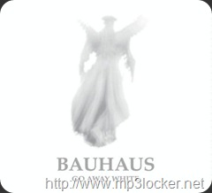 Bauhaus_Go_Away_White