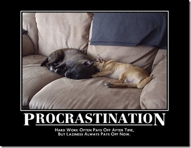 Where was I? Ah, yes. Procrastination, causes of. Here’s a list ...