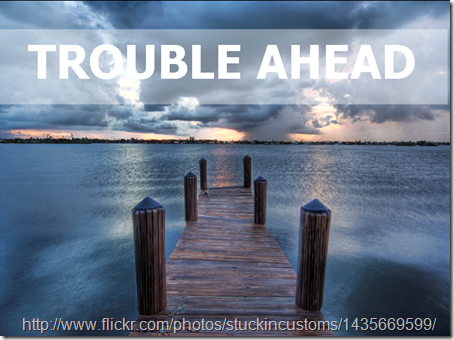 trouble ahead