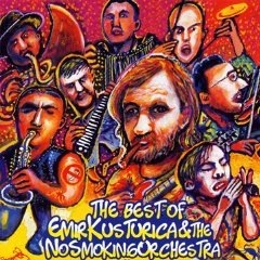 [Best Of Emir Kusturica & The No Smocking Orchestra[2].jpg]