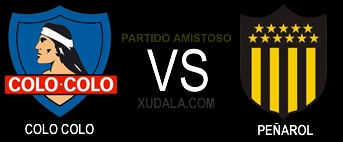 Colo Colo vs Pe&ntilde;arol - Partido Amistoso