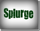 splurge