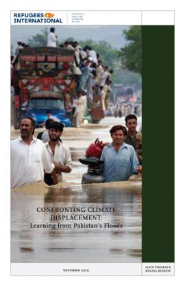 Confronting Climate Displacement: Learning from Pakistan's Floods. Refugees International, November 2010. refintl.org
