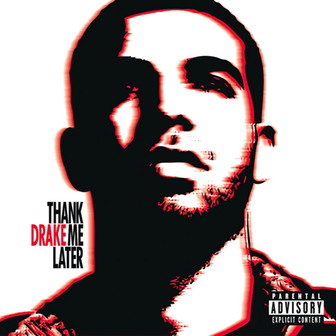 Drake – Thank Me Later (iTunes Drake – Thank Me Later (iTunes