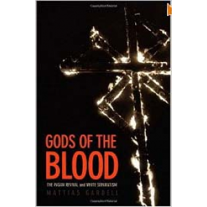 Gods Of The Blood The Pagan Revival And White Separatism Cover