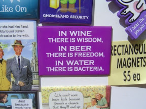 That's why I never touch the stuff myself In wine there is wisdom; in beer there is freedom; in water there is bacteria