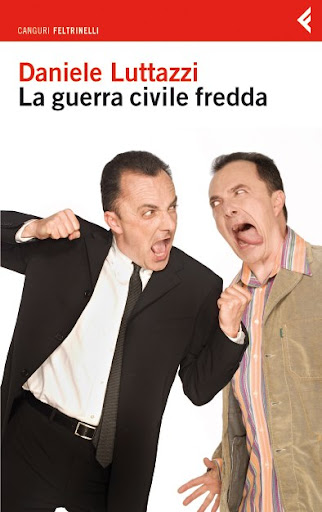 La guerra civile fredda di Daniele Luttazzi - Giangiacomo Feltrinelli Editore