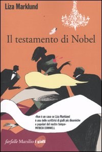 Il testamento di Nobel di Liza Marklund - Marsilio Editori