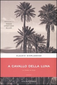 A cavallo della luna. La storia di Pino di Claudio Giorlandino - Tullio Pironti Editore