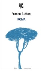 Roma di Franco Buffoni - Casa Editrice Guanda Roma di Franco Buffoni - Casa Editrice Guanda