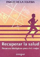 Recuperar la Salud / Pablo de la Iglesia / Editorial Errepar