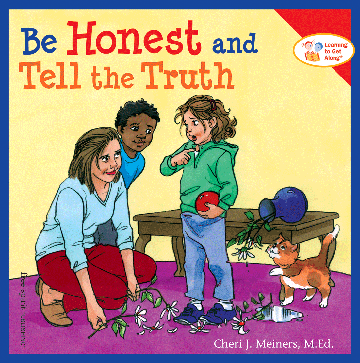 Be honest and tell the truth