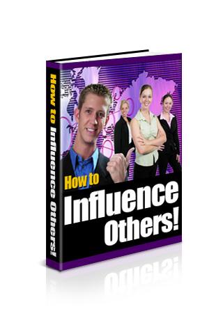 How to Influence Others